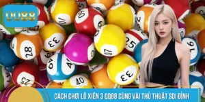 Cách Chơi Lô Xiên 3 QQ88 Cùng Vài Thủ Thuật Soi Hiệu Quả
