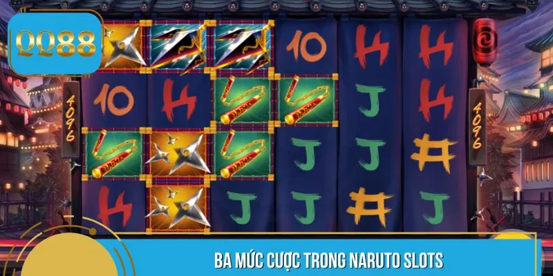Ba mức cược trong Naruto Slots