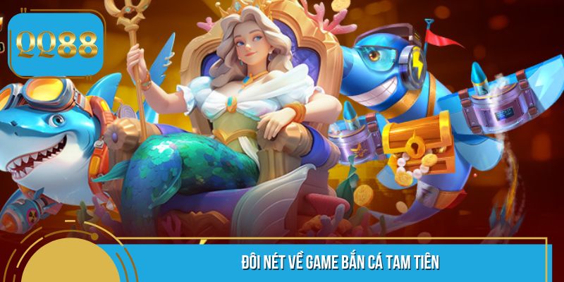 Bắn cá Tam Tiên đang trở thành hiện tượng trong làng đổi thưởng