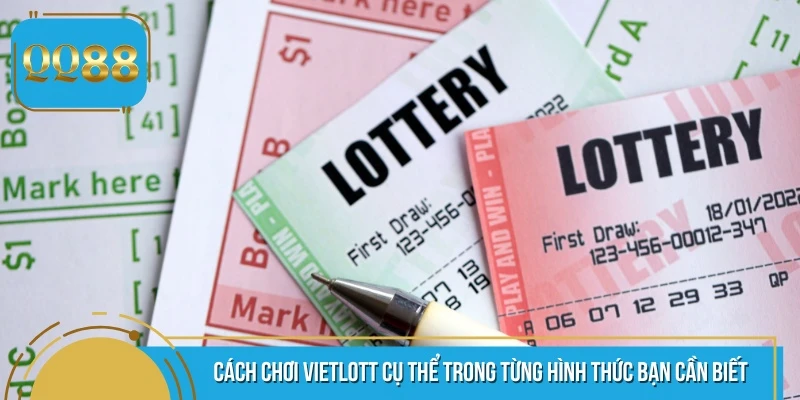 Cách chơi Vietlott cụ thể trong từng hình thức bạn cần biết 