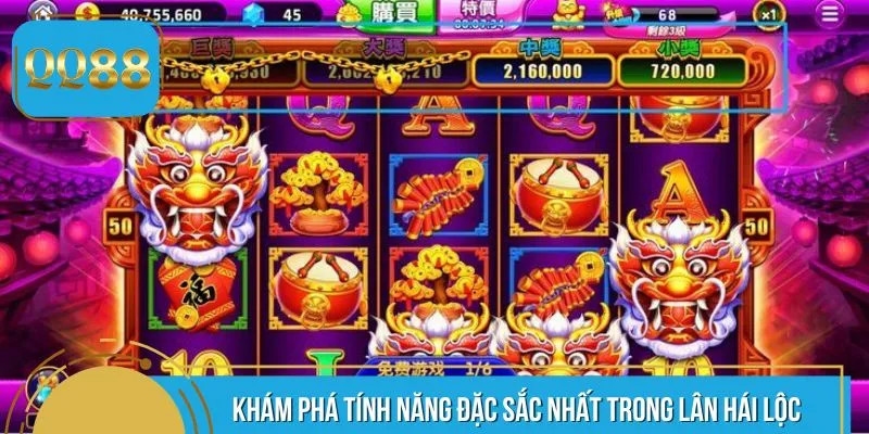 Khám phá tính năng đặc sắc nhất trong Lân Hái Lộc 