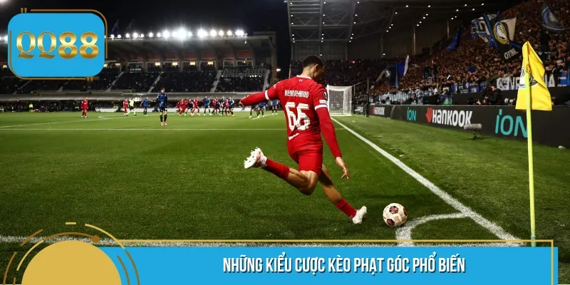 Có nhiều loại kèo cược phạt góc để anh em lựa chọn