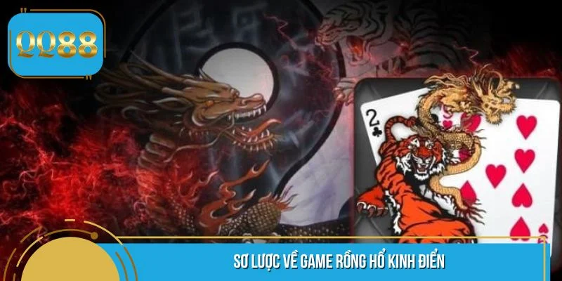 Đôi điều cần biết trước khi tìm hiểu luật đánh Rồng Hổ