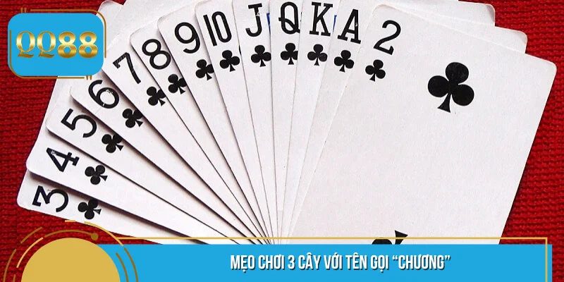Mẹo chơi 3 cây với tên gọi “Chương”