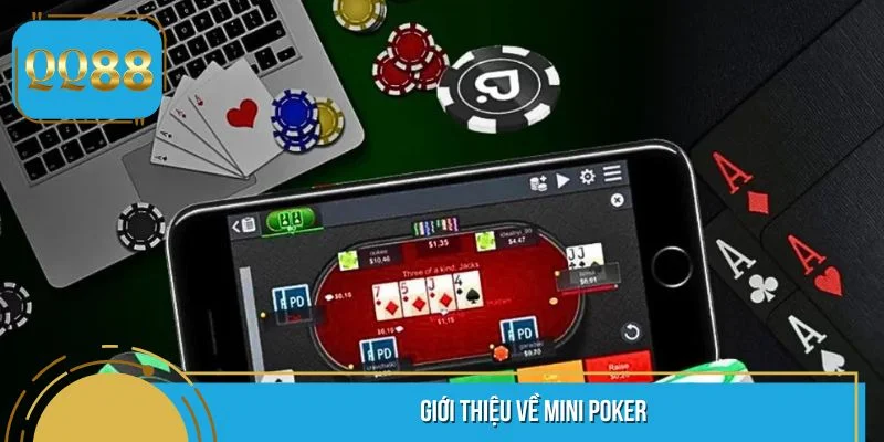 Giới thiệu vài nét về Mini Poker hấp dẫn