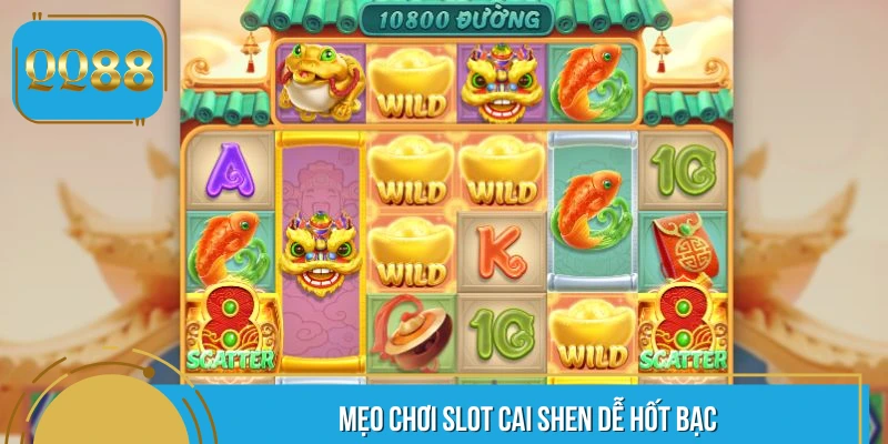 Những mẹo hay khi chơi slot Cai Shen