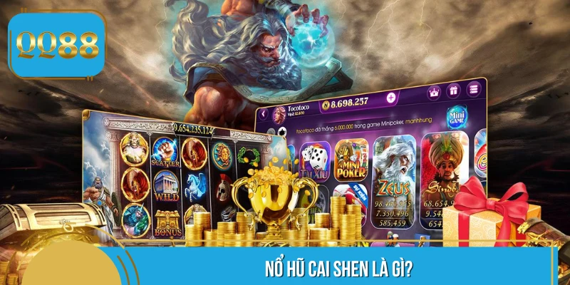 Review nhanh về dòng game nổ hũ Cai Shen