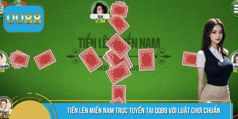 Tiến Lên Miền Nam Trực Tuyến Tại QQ88 Với Luật Chơi Chuẩn