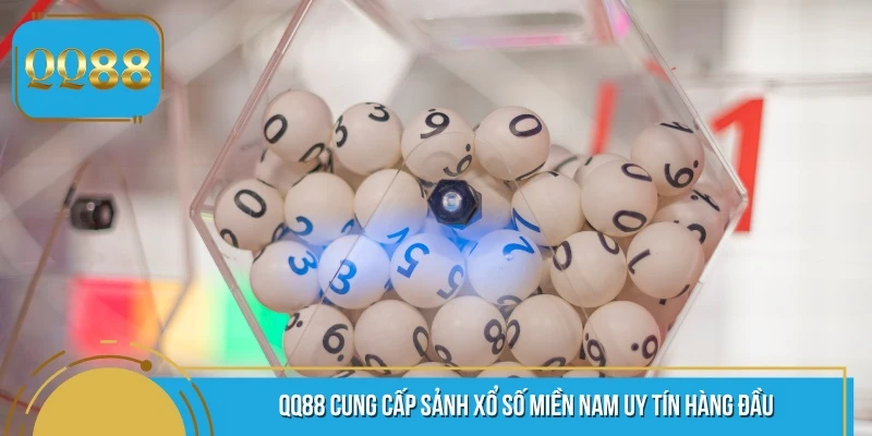 QQ88 cung cấp sảnh xổ số miền Nam uy tín hàng đầu
